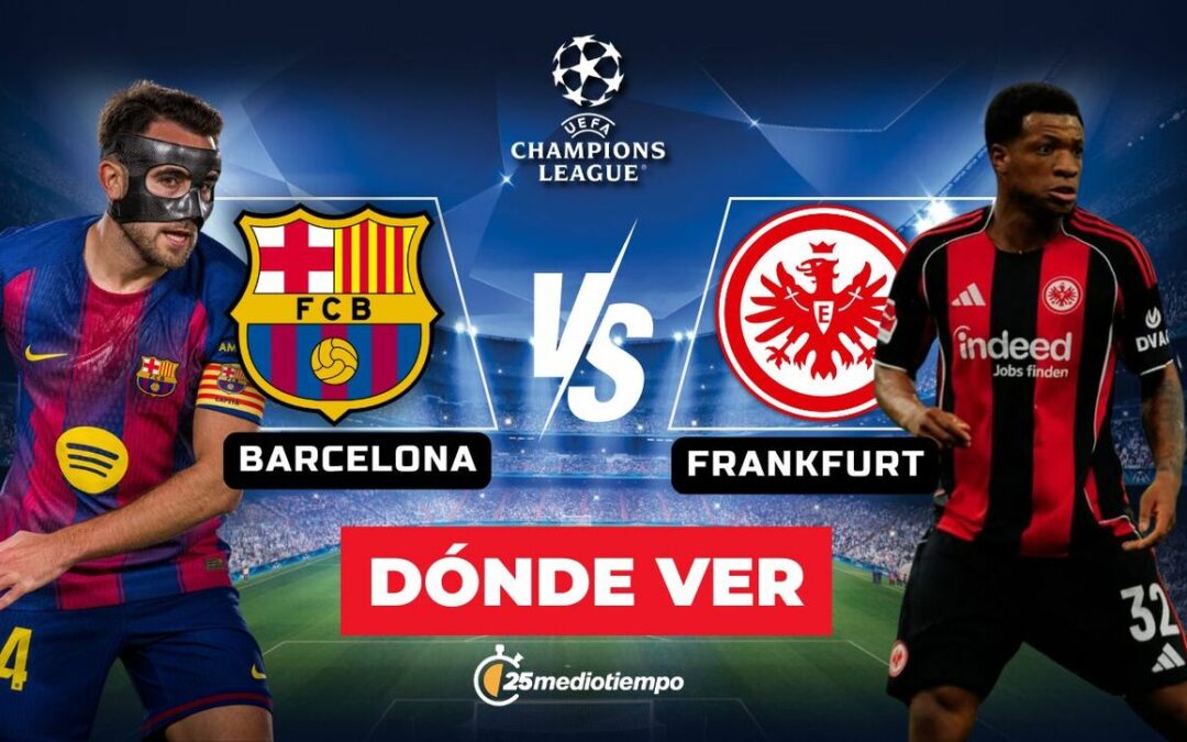 Barcelona vs. Frankfurt: Cómo y dónde ver EN VIVO el partido de Champions League 2025