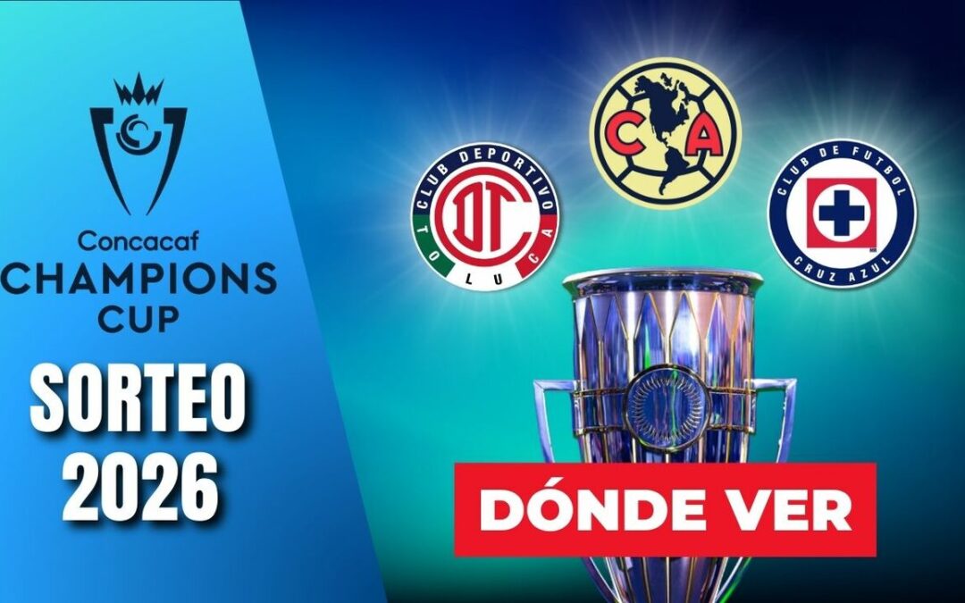 Sorteo del CONCACAF Champions Cup 2026: Horario y dónde ver la transmisión EN VIVO
