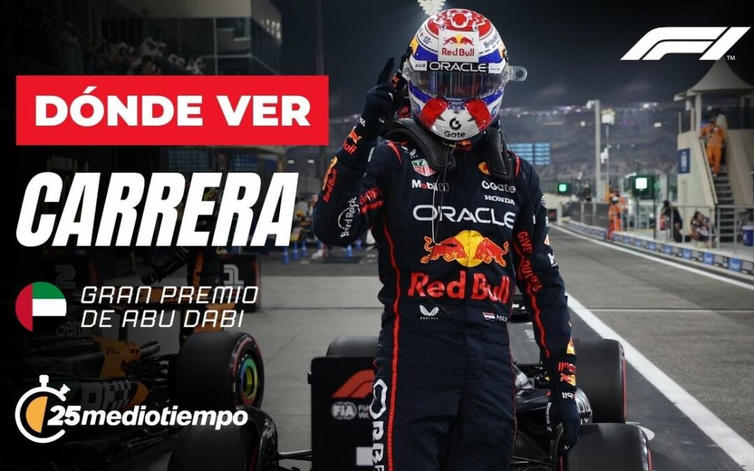 Gran Premio de Abu Dhabi: Horarios y Dónde Ver la Última Carrera de F1