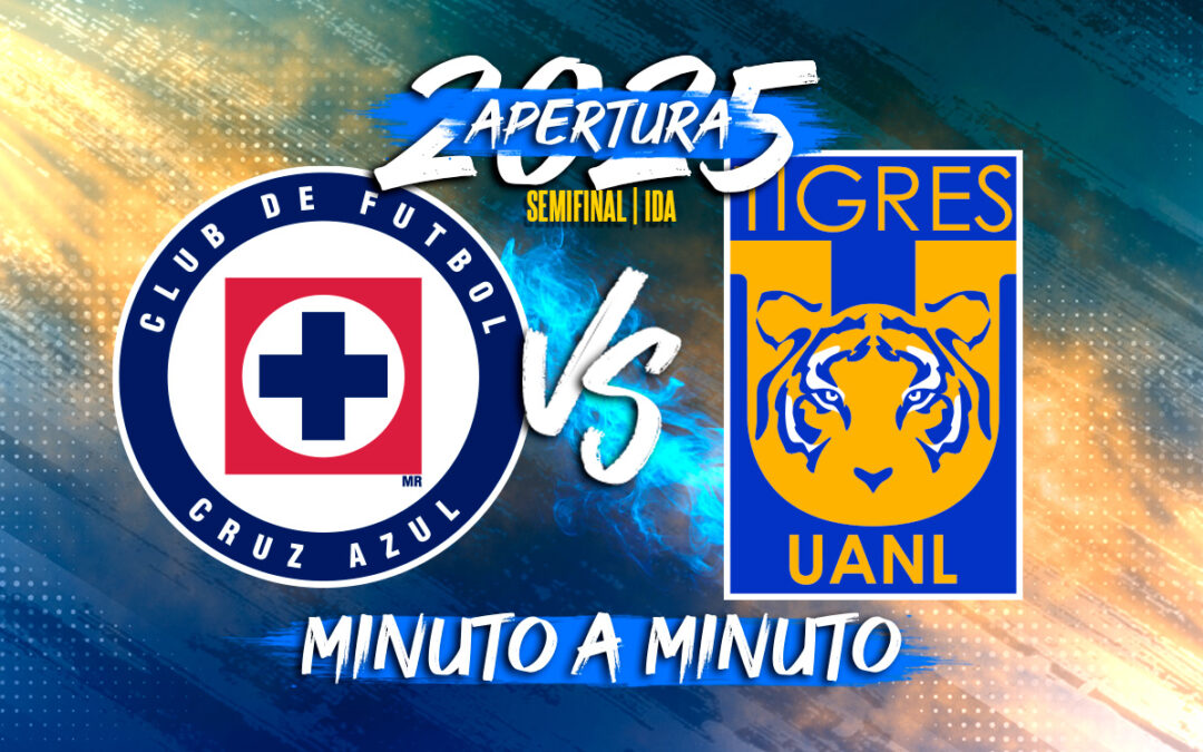 Cruz Azul vs Tigres: Semifinal de ida del Apertura 2025 EN VIVO en Liga MX